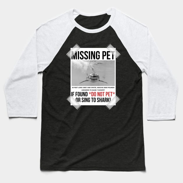 Missing Pet Cool Unique Funny Great White Shark Baseball T-Shirt by threefngrs